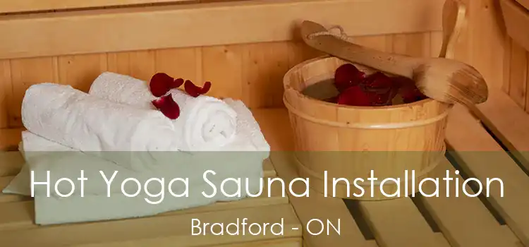  Hot Yoga Sauna Installation Bradford - ON