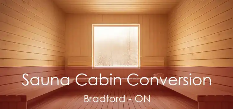  Sauna Cabin Conversion Bradford - ON